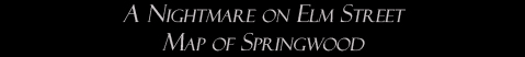 A Nightmare on Elm Street: Map of Springwood