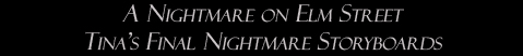 A Nightmare on Elm Street: Tina's Final Nightmare Storyboards