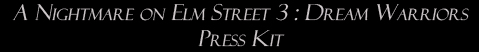 A Nightmare on Elm Street 3: Dream Warriors: Press Kit