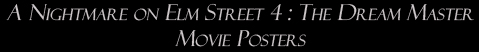 A Nightmare on Elm Street 4: The Dream Master: Movie Posters