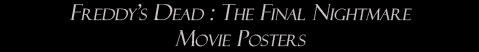 Freddy's Dead: The Final Nightmare: Movie Posters