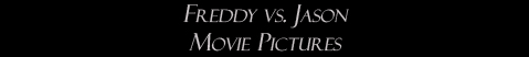 Freddy vs. Jason: Movie Pictures