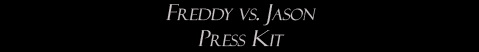 Freddy vs. Jason: Press Kit