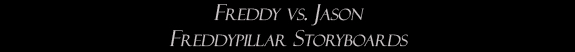 Freddy vs. Jason: Freddypillar Storyboards