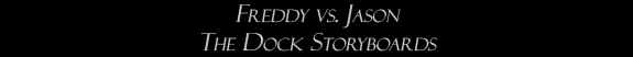 Freddy vs. Jason: The Dock Storyboards